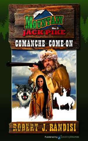 Comanche Come-On: Mountain Jack Pike de Robert J. Randisi