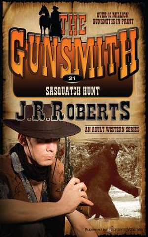 Sasquatch Hunt de J. R. Roberts