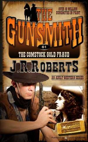 The Comstock Gold Fraud: The Gunsmith de J. R. Roberts