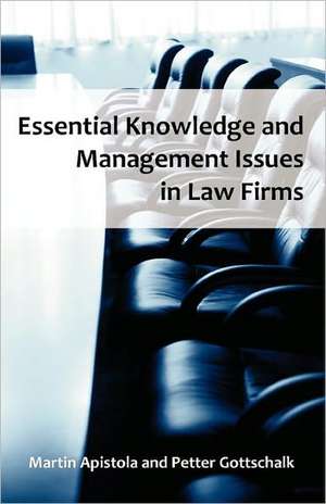 Essential Knowledge and Management Issues in Law Firms de Martin Apistola