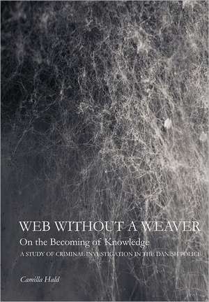 Web Without a Weaver- On the Becoming of Knowledge de Camilla Hald