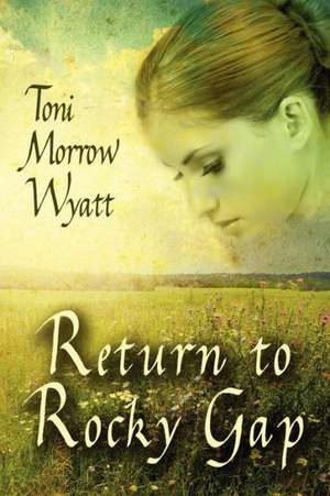 Return to Rocky Gap de Toni Morrow Wyatt