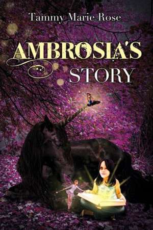 Ambrosia's Story de Tammy Marie Rose