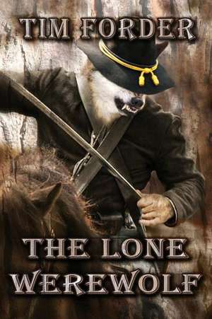 The Lone Werewolf de Tim Forder