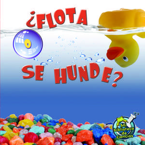 Flota O Se Hunde? (Floating and Sinking) de Amy S. Hansen