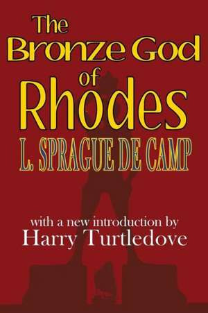 The Bronze God of Rhodes de L. Sprague de Camp