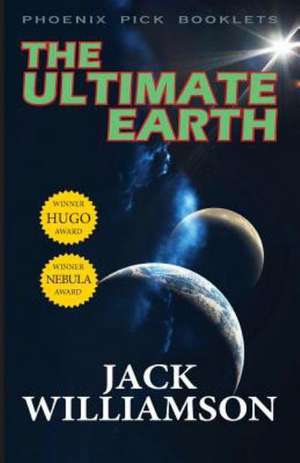 The Ultimate Earth - Hugo and Nebula Winner de Jack Williamson