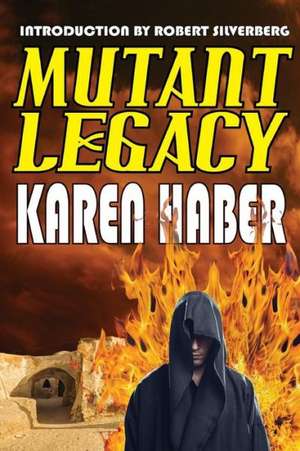 Mutant Legacy de Karen Haber