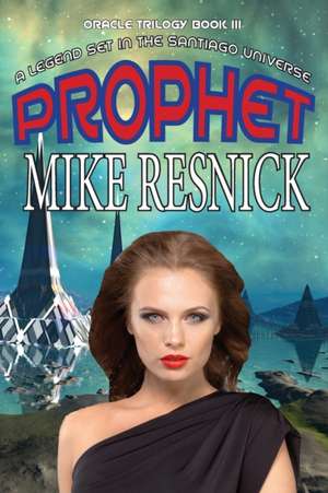 Prophet (Oracle Trilogy Book 3) de Mike Resnick