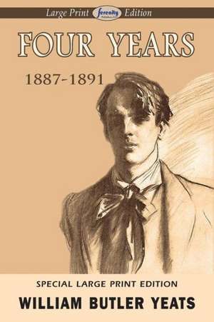 Four Years: Issue 13, March 2015 de William Butler Yeats