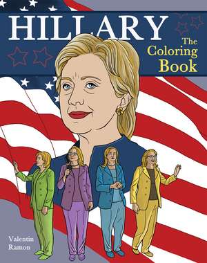 Hillary: The Coloring Book de Valentin Ramon