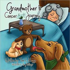 Grandmother's Cancer Journey de Tami Hegge