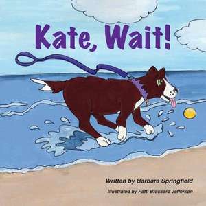 Kate, Wait! de Barbara Springfield