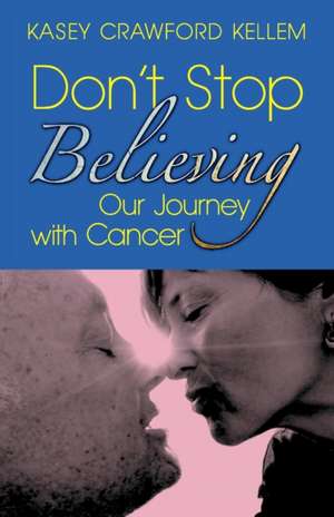 Don't Stop Believing de Kasey Crawford Kellem