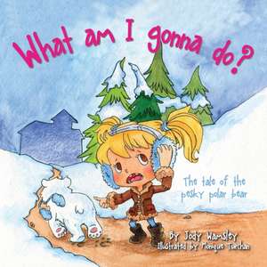 What Am I Gonna Do? the Tale of the Pesky Polar Bear: Our Journey with Cancer de Jody Wamsley