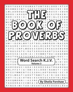 The Book of Proverbs Word Search K.J.V. Vol. 3 de Sheila Forshaw