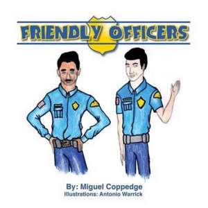 Friendly Officers de Miguel Coppedge