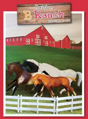 Horses on B Ranch de Pamela M. Brown