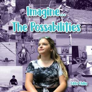 Imagine...The Possabilities de Libbi Chilia