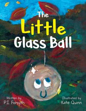 The Little Glass Ball de P. I. Forsyth