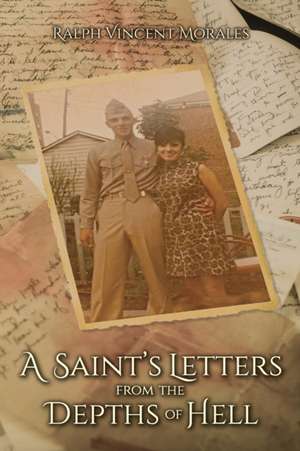 A Saint's Letters from the Depths of Hell de Ralph Vincent Morales