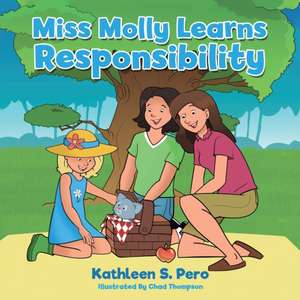 Miss Molly Learns Responsibility de Kathleen S. Pero