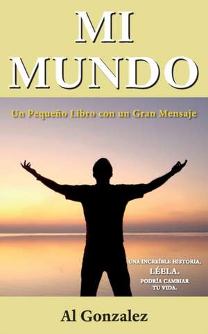 Mi Mundo de Al Gonzalez