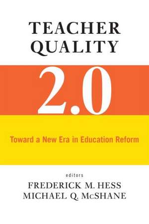 Teacher Quality 2.0: Toward a New Era in Education Reform de Frederick M. Hess