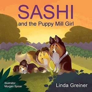 Sashi and the Puppy Mill Girl de Linda Greiner