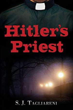 Hitler's Priest de S J Tagliareni