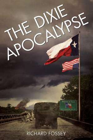 The Dixie Apocalypse de Richard Fossey