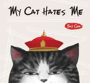 My Cat Hates Me de Bai Cha