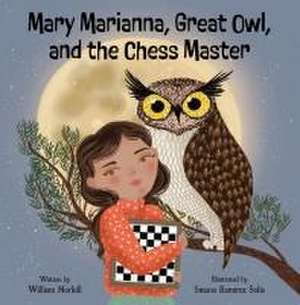 Mary Marianna, Great Owl, and the Chess Master de William Morkill