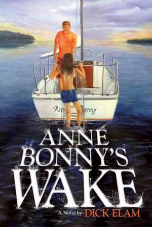 Anne Bonny's Wake de Dick Elam