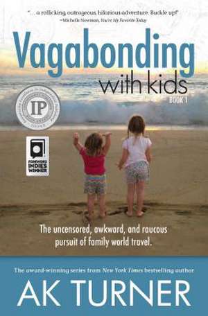 Vagabonding with Kids de Ak Turner