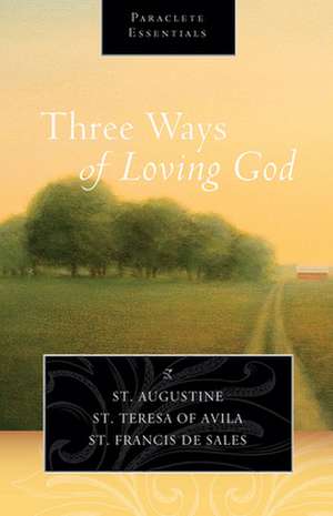 Three Ways of Loving God de Saint Augustine of Hippo