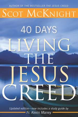 40 Days Living the Jesus Creed de Scot McKnight