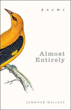 Almost Entirely de Jennifer Wallace