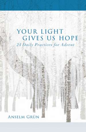 Your Light Gives Us Hope de Anselm Grün