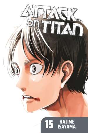 Attack On Titan 15 de Hajime Isayama