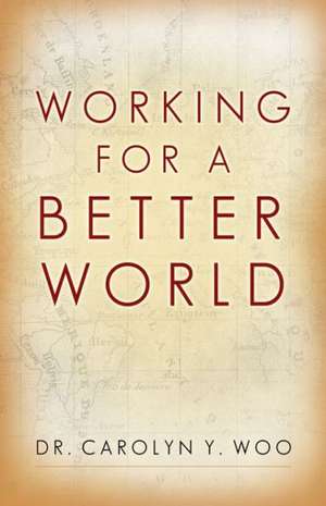 Working for a Better World: God, Neighbor, Self de Caroline Terrée