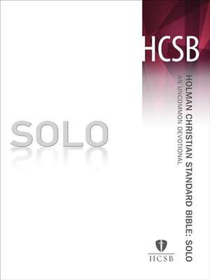 Solo HCSB: An Uncommon Devotional de Broadman Holman