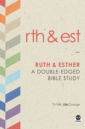 Ruth & Esther: A Double-Edged Bible Study de The Navigators