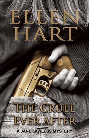 The Cruel Ever After de Ellen Hart