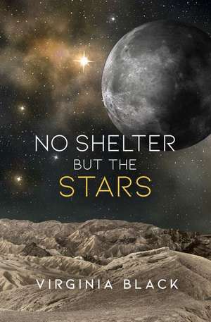 No Shelter But the Stars de Virginia Black