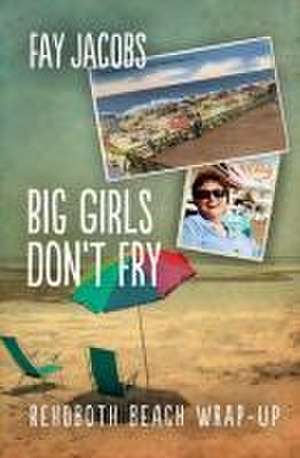 Big Girls Don't Fry de Fay Jacobs