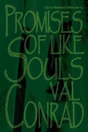 Promises of Like Souls de Val Conrad