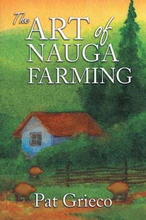 The Art of Nauga Farming de Pat Grieco