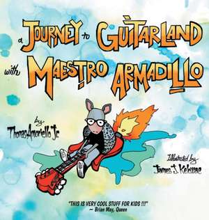 A Journey to Guitarland with Maestro Armadillo de Jr. Thomas Amoriello