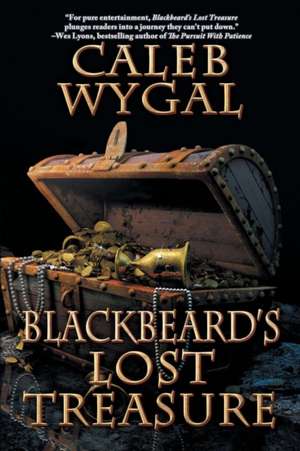 Blackbeard's Lost Treasure de Caleb Wygal